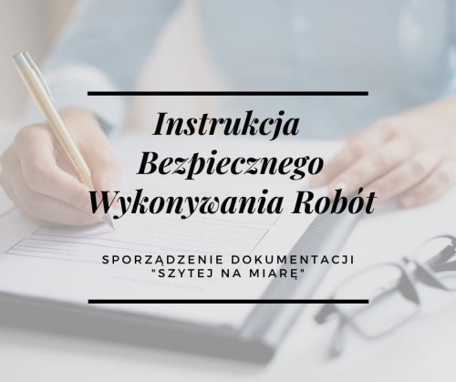 Instrukcja Bezpiecznego Wykonywania Robót IBWR – opracowanie dokumentu BHP na zamówienie