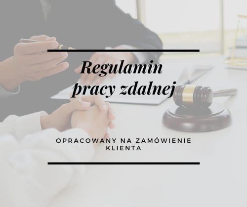 Regulamin pracy zdalnej – opracowanie dokumentu na zamówienie dla firmy