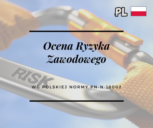 Ocena ryzyka zawodowego PN-N-18002 – opracowanie dokumentacji BHP na zamówienie