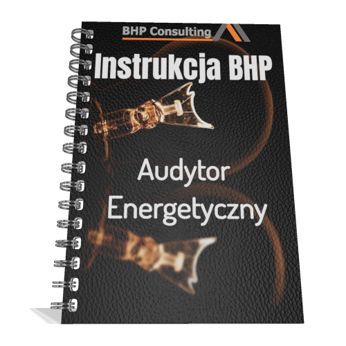 Instrukcja BHP Audytor Energetyczny – zasady bezpiecznej pracy podczas audytów energetycznych